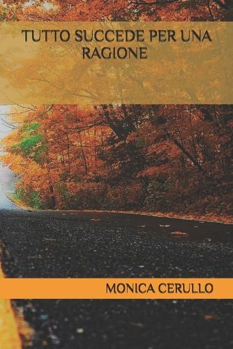 Tutto succede per una ragione: (1 Tutto Succede Per Una Ragione E Sequel)