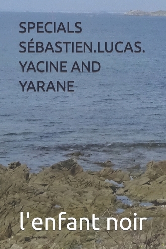 Specials Sébastien.Lucas. Yacine and Yarane: (19 English Book Collection)