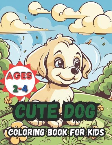 Cute Dog Coloring Book For Kids Ages 2-4