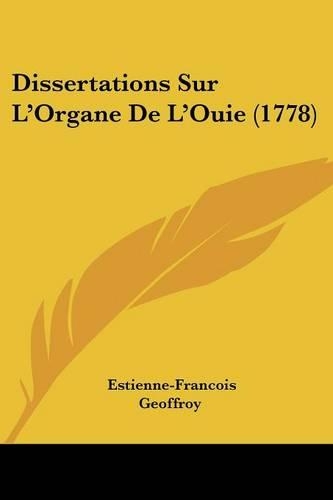 Dissertations Sur L'Organe De L'Ouie (1778): (French)