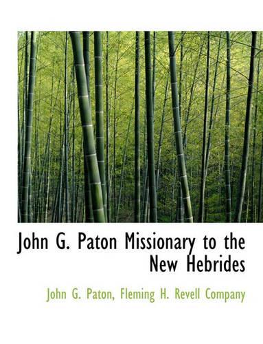 John G. Paton Missionary to the New Hebrides