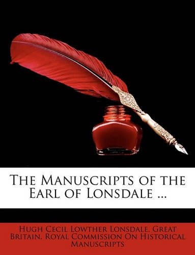 The Manuscripts of the Earl of Lonsdale ...