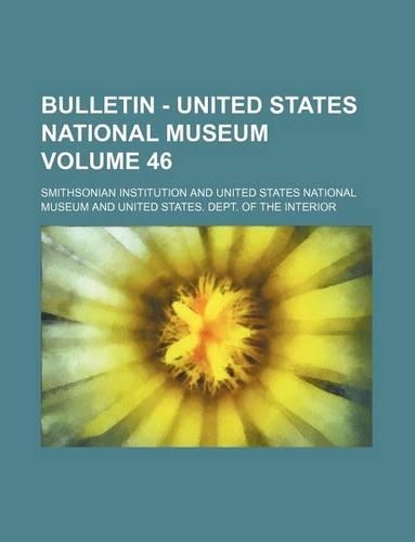 Bulletin - United States National Museum Volume 46: (English)
