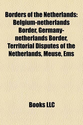 Borders of the Netherlands: Belgium-Netherlands Border, Germany-Netherlands Border, Territorial Disputes of the Netherlands, Meuse, EMS(English)