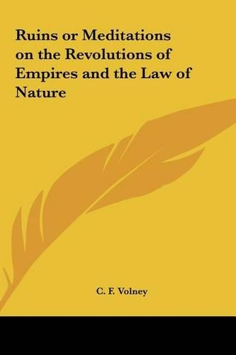 Ruins or Meditations on the Revolutions of Empires and the Law of Nature