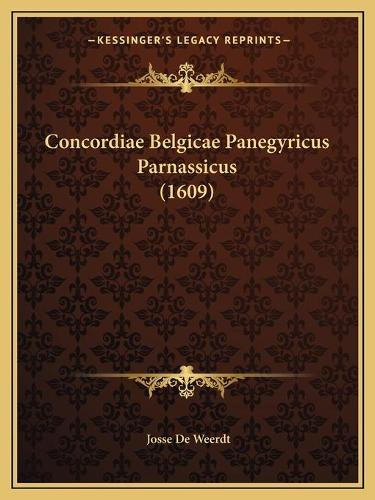 Concordiae Belgicae Panegyricus Parnassicus (1609)