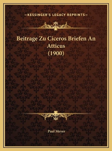 Beitrage Zu Ciceros Briefen An Atticus (1900)