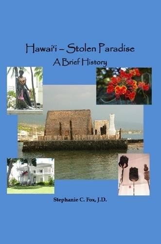 Hawai'i - Stolen Paradise: A Brief History