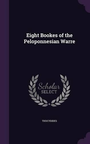 Eight Bookes of the Peloponnesian Warre