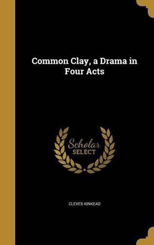 Common Clay, a Drama in Four Acts