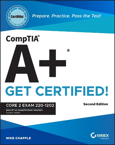 Comptia A+ Certmike: Prepare. Practice. Pass the Test! Get Certified!: Core 2 Exam 220-1202(Certmike Get Certified)