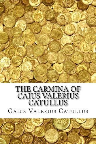 The Carmina of Caius Valerius Catullus
