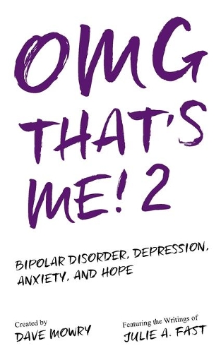 OMG That's Me! 2: Bipolar Disorder, Depression, Anxiety, and Hope...(2 Omg That's Me!)