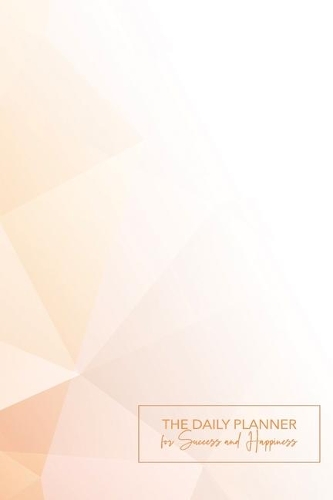 The Daily Planner for Success and Happiness