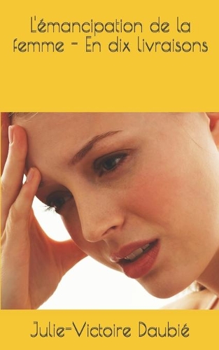 L'émancipation de la femme - En dix livraisons