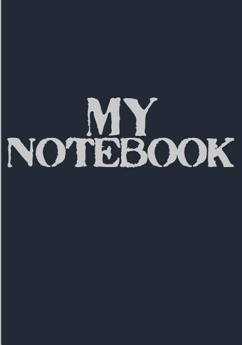 My Notebook: Journal/Notebook: Black and Gray Cover. Perfect for Your Mom, Daughter, Sister, Brother or Yourself. 7x10, 120 Lined Pages to Create.