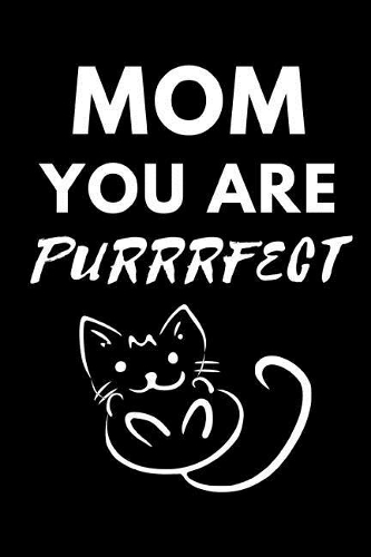 Mom You Are Purrrfect