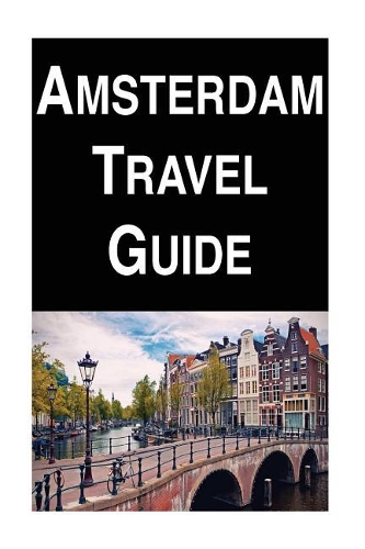 Amsterdam Travel Guide