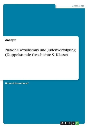 Nationalsozialismus und Judenverfolgung (Doppelstunde Geschichte 9. Klasse)