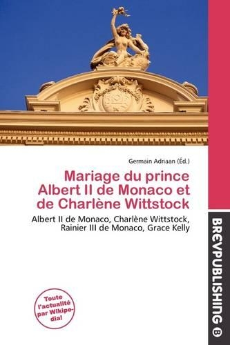 Mariage Du Prince Albert II de Monaco Et de Charl Ne Wittstock