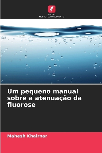 Um pequeno manual sobre a atenuação da fluorose