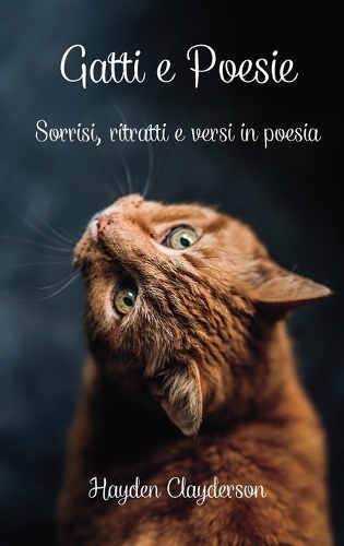 Gatti e Poesie: Sorrisi, ritratti felini e versi in poesia. Libro fotografico