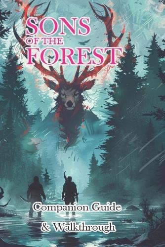 Sons of the Forest Companion Guide & Walkthrough