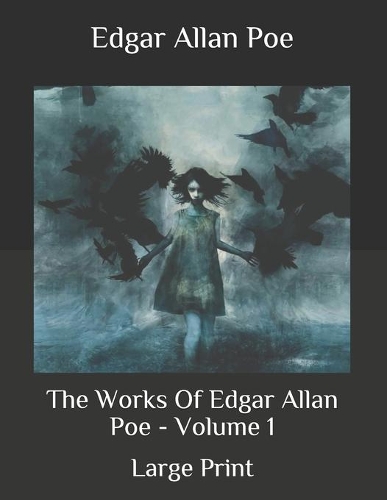 The Works Of Edgar Allan Poe - Volume 1