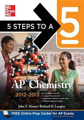 5 Steps to a 5 AP Chemistry, 2012-2013 Edition: (5 Steps to a 5 on the Advanced Placement Examinations Series)