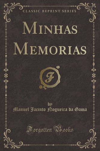 Minhas Memorias (Classic Reprint)