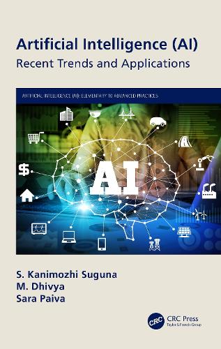 Artificial Intelligence (AI): Recent Trends and Applications(Artificial Intelligence AI: Elementary to Advanced Practices)