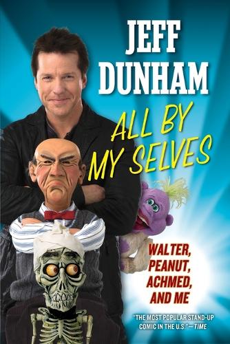 All By My Selves: Walter, Peanut, Achmed, and Me(English)