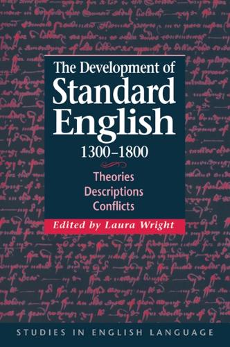 The Development of Standard English, 1300–1800
