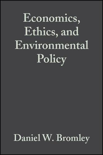 Economics, Ethics, and Environmental Policy: Contested Choices(English)