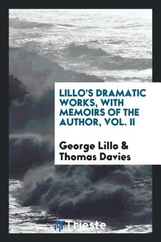 Dramatic Works, with Memoirs of the Author