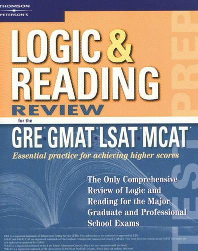Logic and Reading Review for the GRE, GMAT, LSAT, MCAT