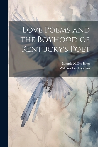 Love Poems and the Boyhood of Kentucky's Poet