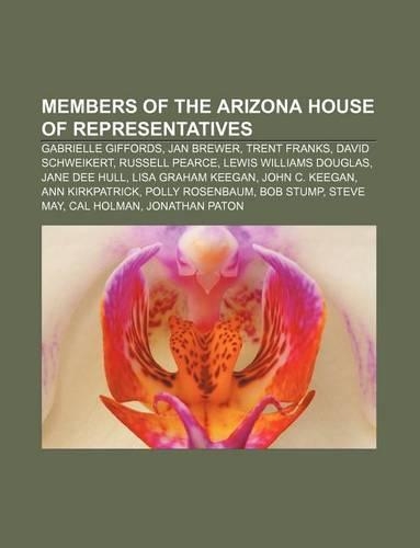 Members of the Arizona House of Representatives: Gabrielle Giffords, Jan Brewer, Trent Franks, David Schweikert, Russell Pearce(English)