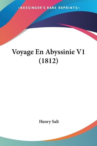 Voyage En Abyssinie V1 (1812): (French)