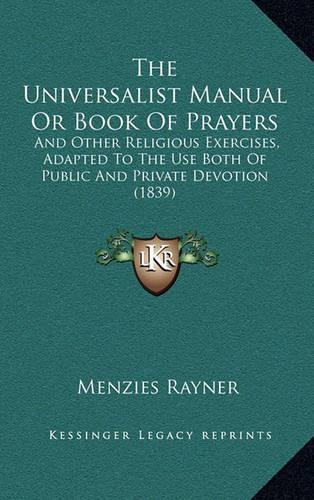The Universalist Manual or Book of Prayers