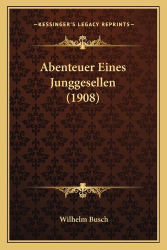 Abenteuer Eines Junggesellen (1908)