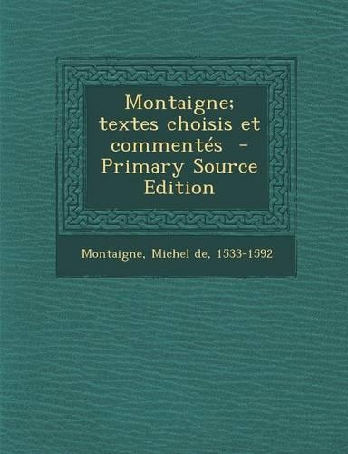 Montaigne; textes choisis et commentés