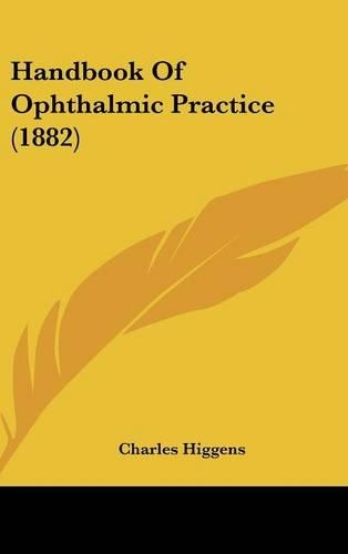 Handbook of Ophthalmic Practice (1882)