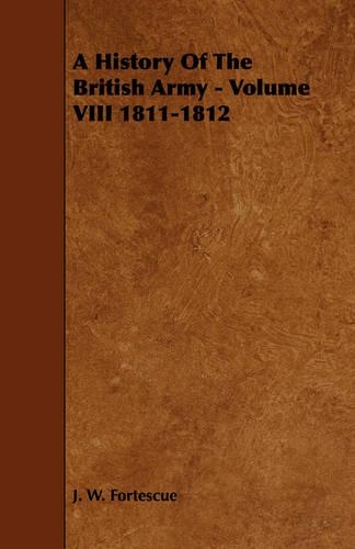 History Of The British Army - Volume VIII 1811-1812