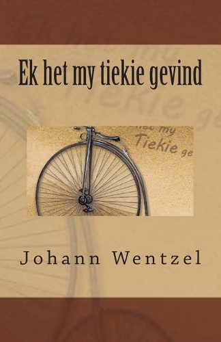 Ek het my tiekie gevind: (Afrikaans)