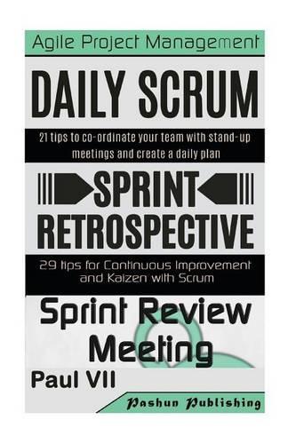 Scrum Master: Scrum Events, Daily Scrum, Agile Retrospectives, Sprint Review(Scrum Master, Scrum, Agile Development, Agile Software Development)
