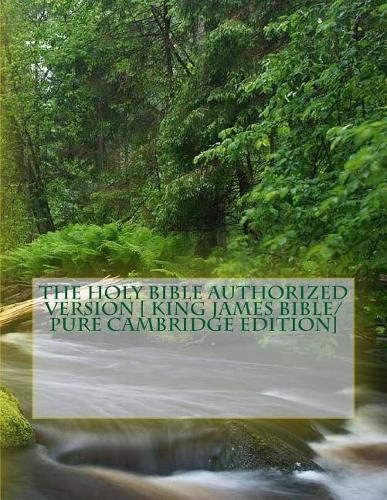 The Holy Bible Authorized Version [ King James Bible/ Pure Cambridge Edition]
