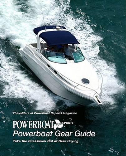 Powerboat Reports Powerboat Gear Guide