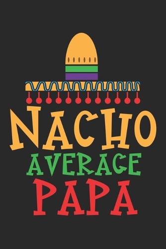 Nacho Average Papa
