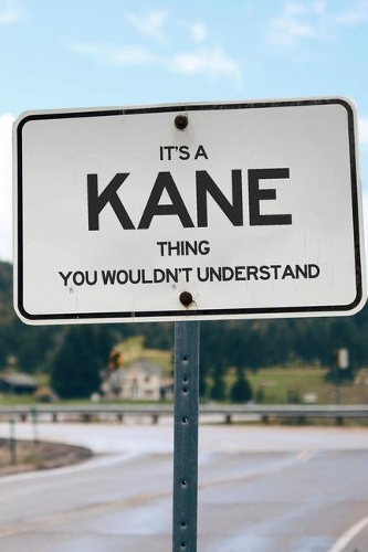 It's a Kane Thing You Wouldn't Understand: 6x9" Lined Notebook/Journal Funny Gift Idea